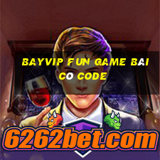 Bayvip Fun Game Bài Có Code