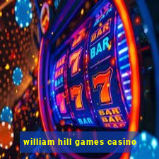 william hill games casino