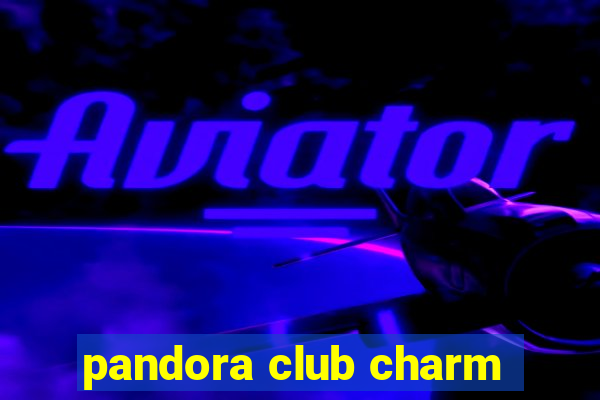 pandora club charm