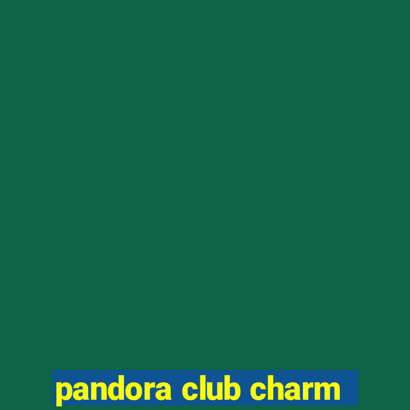 pandora club charm