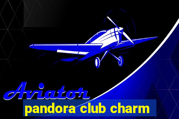 pandora club charm