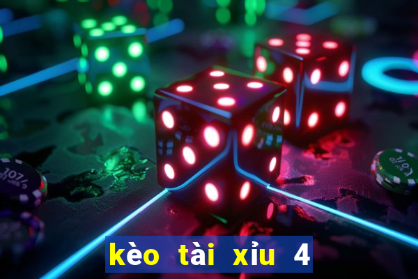 kèo tài xỉu 4 1 4