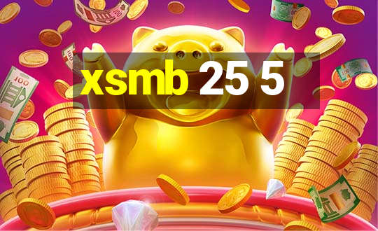 xsmb 25 5