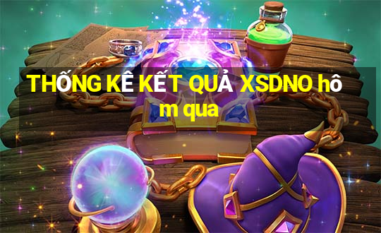 THỐNG KÊ KẾT QUẢ XSDNO hôm qua