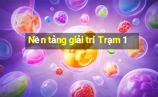 Nền tảng giải trí Trạm 1