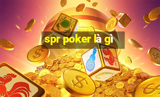 spr poker là gì