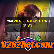 168 Nền tảng giải trí Tải về