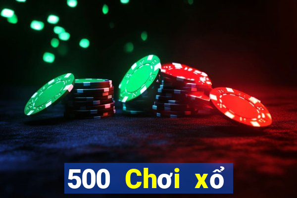 500 Chơi xổ số trực tuyến