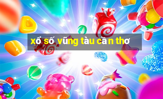 xổ số vũng tàu cần thơ