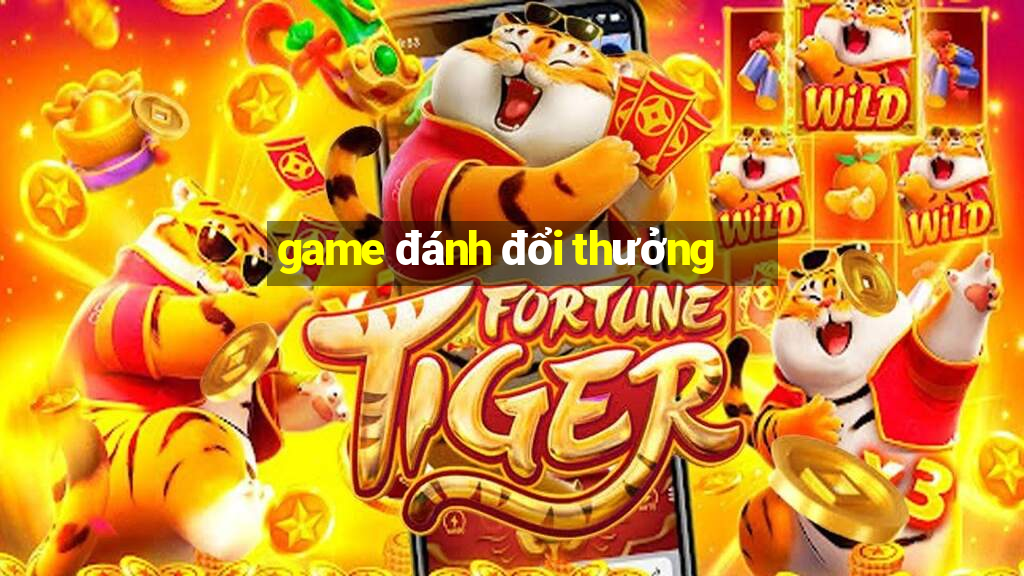 game đánh đổi thưởng