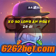 xo so long an ngay 26 01