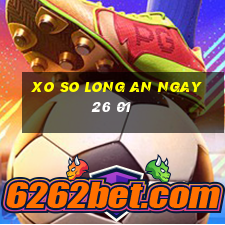 xo so long an ngay 26 01