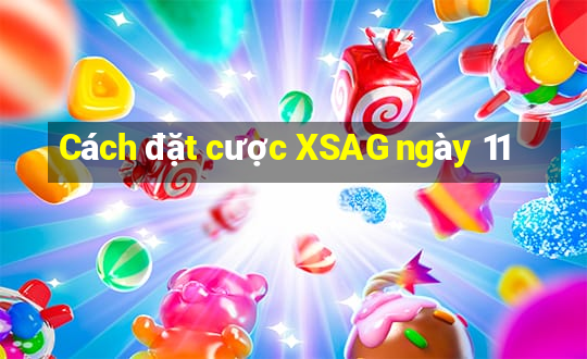 Cách đặt cược XSAG ngày 11