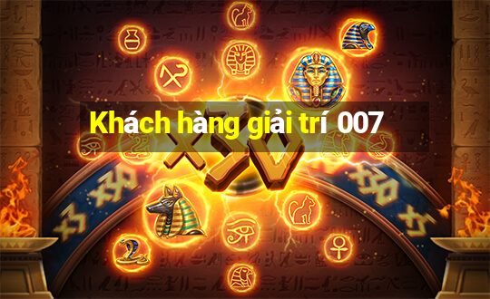 Khách hàng giải trí 007