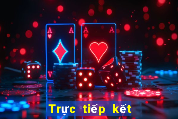 Trực tiếp kết quả XSKT ngày 17