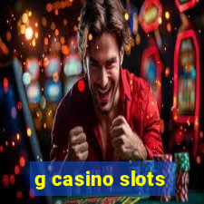 g casino slots