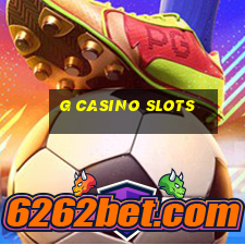 g casino slots