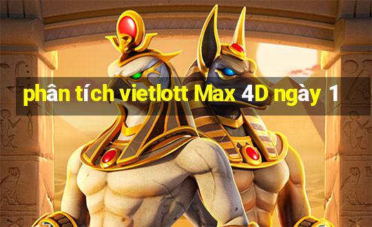 phân tích vietlott Max 4D ngày 1