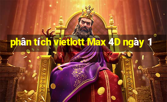 phân tích vietlott Max 4D ngày 1