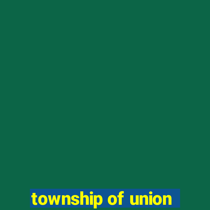 township of union