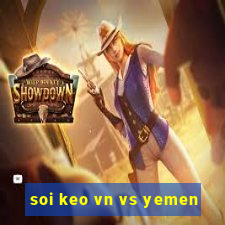 soi keo vn vs yemen