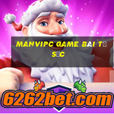 Manvipc Game Bài Tứ Sắc