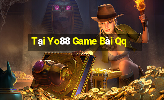 Tại Yo88 Game Bài Qq