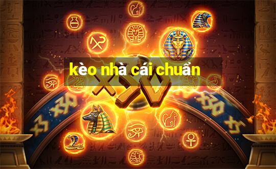 kèo nhà cái chuẩn