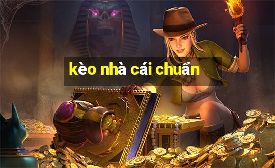 kèo nhà cái chuẩn