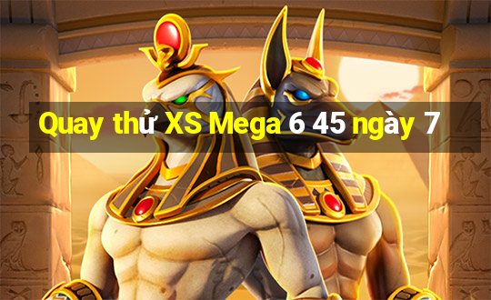 Quay thử XS Mega 6 45 ngày 7