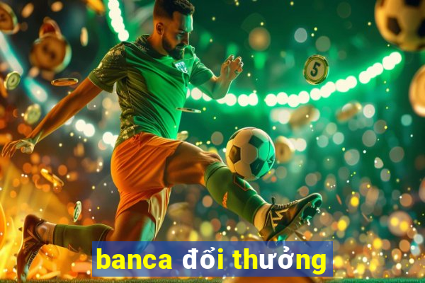 banca đổi thưởng