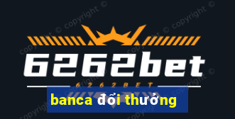 banca đổi thưởng