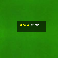 xsla 2 12