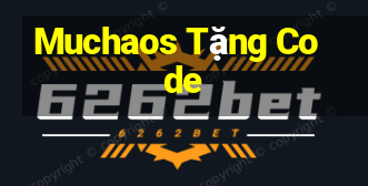 Muchaos Tặng Code