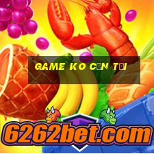 game ko cần tải