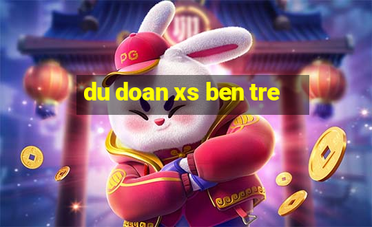 du doan xs ben tre