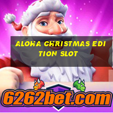 aloha christmas edition slot