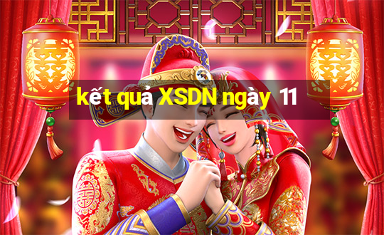 kết quả XSDN ngày 11