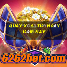 quay xổ số thử ngày hôm nay