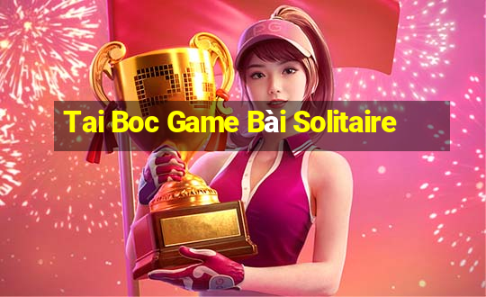 Tai Boc Game Bài Solitaire