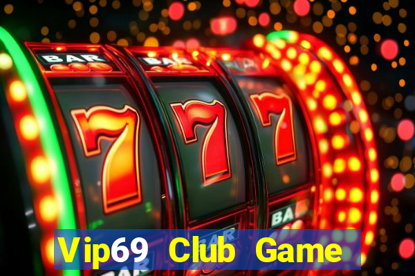 Vip69 Club Game Bài 2022