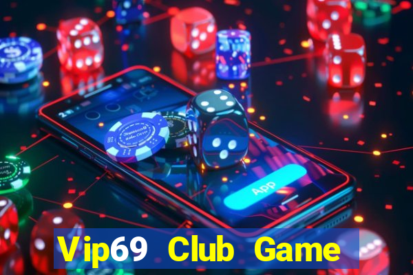 Vip69 Club Game Bài 2022