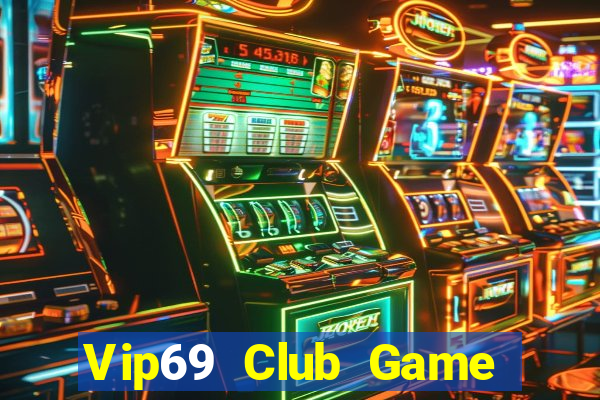 Vip69 Club Game Bài 2022