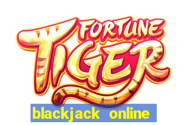 blackjack online real dealer