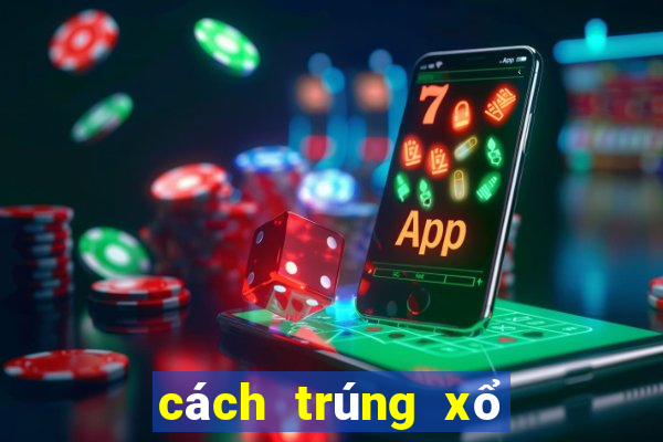 cách trúng xổ số miền bắc