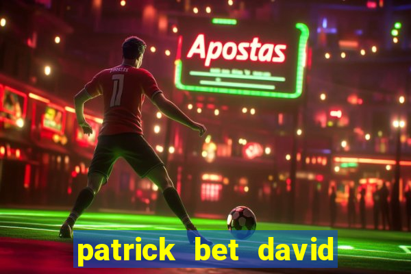 patrick bet david là ai