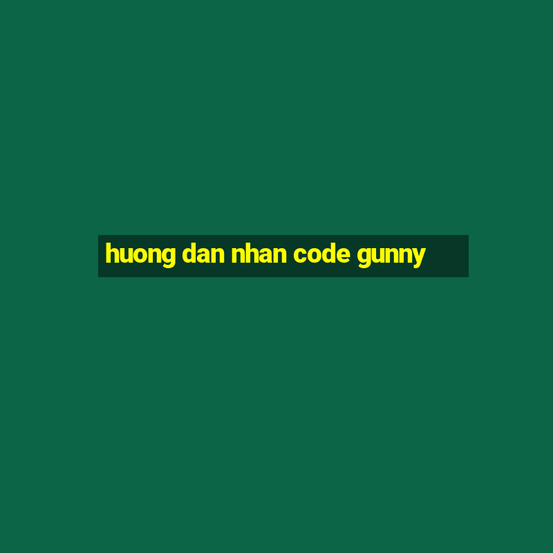 huong dan nhan code gunny