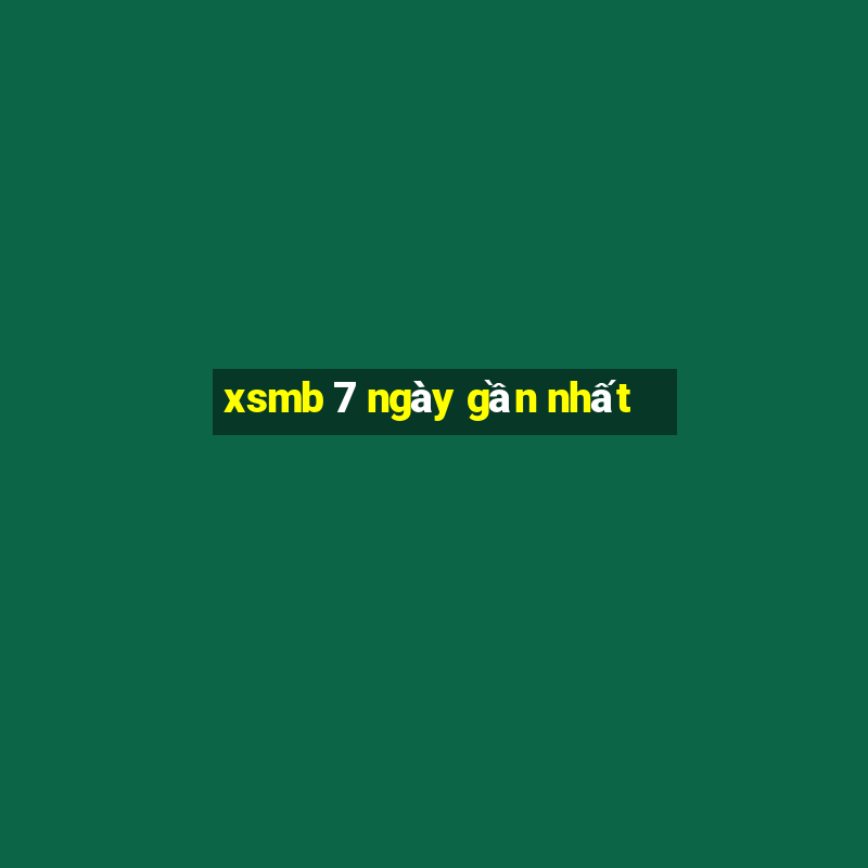 xsmb 7 ngay gan nhat