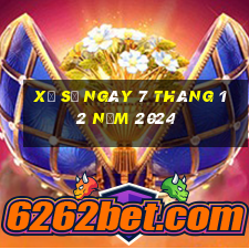 xổ số ngày 7 tháng 12 năm 2024