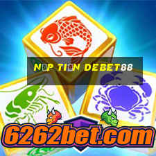 Nạp Tiền Debet88